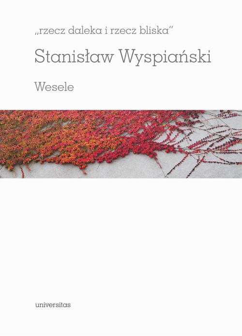Tytuł: Wesele
Autor: Stanisław Wyspiański
Wydawnictwo: Universitas
Formaty: PDF