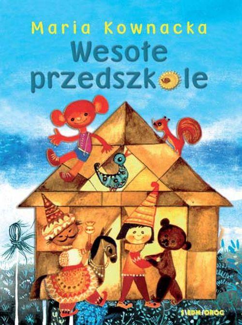 Tytuł: Wesołe przedszkole
Autor: Maria Kownacka
Wydawnictwo: Siedmioróg
Formaty: EPUB, MOBI