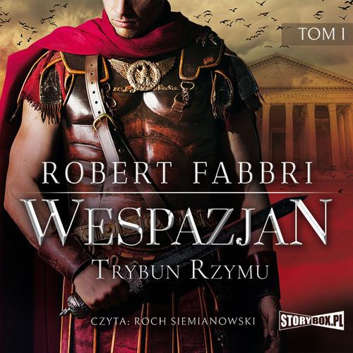 Tytuł: Wespazjan. Tom I. Trybun Rzymu
Autor: Robert Fabbri
Wydawnictwo: Storybox
Formaty: MP3