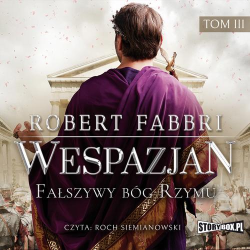 Tytuł: Wespazjan. Tom III. Fałszywy bóg Rzymu
Autor: Robert Fabbri
Wydawnictwo: Storybox
Formaty: MP3
