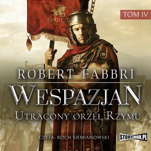 Tytuł: Wespazjan. Tom IV. Utracony orzeł Rzymu
Autor: Robert Fabbri
Wydawnictwo: Storybox
Formaty: MP3