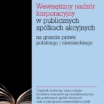 Wewnętrzny nadzór korporacyjny w publicznych spółkach akcyjnych na gruncie prawa polskiego i niemieckiego — okładka e-booka