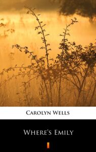 Tytuł: Where’s Emily
Autor: Carolyn Wells
Wydawnictwo: KtoCzyta.pl
Formaty: EPUB, MOBI
