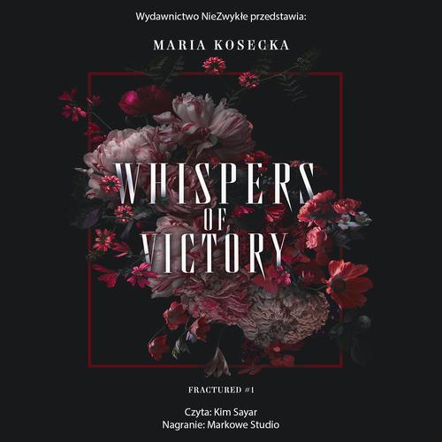 Tytuł: Whispers of Victory
Autor: Maria Kosecka
Wydawnictwo: NieZwykłe
Formaty: MP3