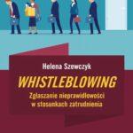 Tytuł: Whistleblowing. Zgłaszanie nieprawidłowości w stosunkach zatrudnienia
Autor: Helena Szewczyk
Wydawnictwo: Scholar
Formaty: PDF