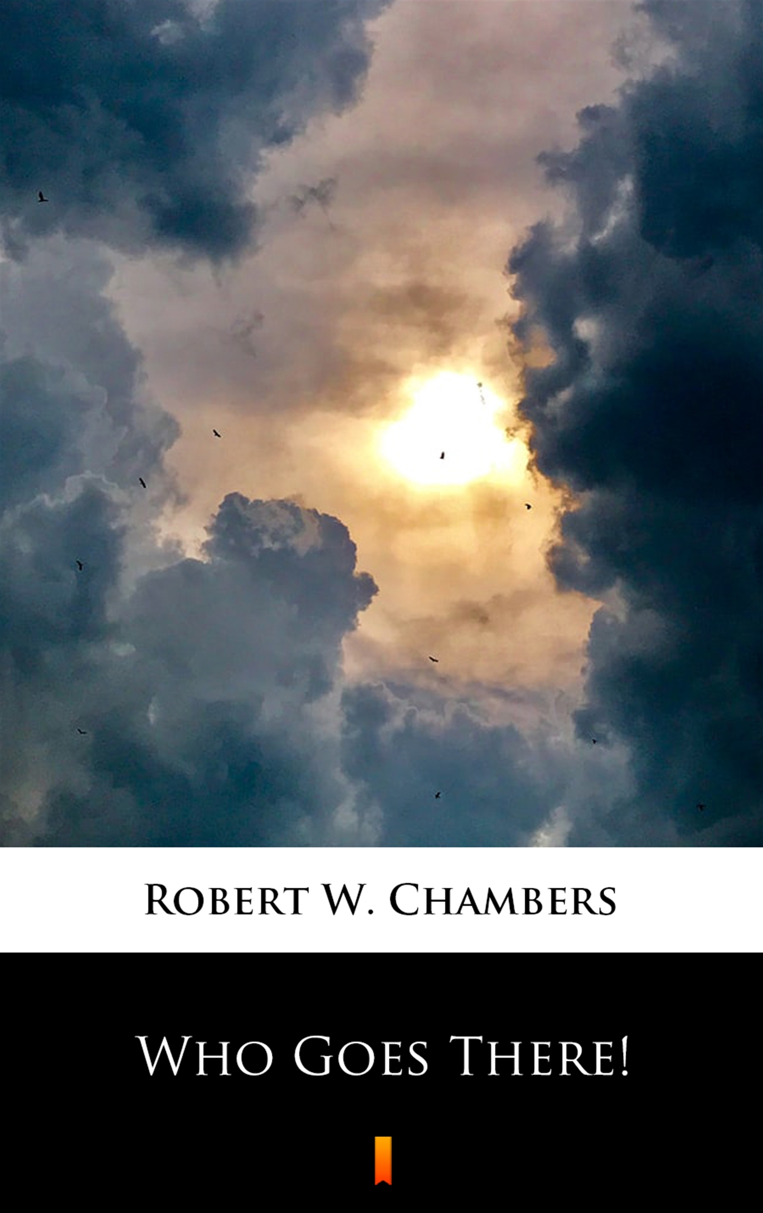 Tytuł: Who Goes There!
Autor: Robert W. Chambers
Wydawnictwo: KtoCzyta.pl
Formaty: EPUB, MOBI