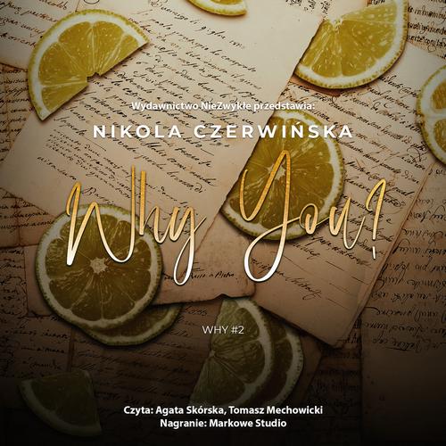 Tytuł: Why You
Autor: Nikola Czerwińska
Wydawnictwo: NieZwykłe
Formaty: MP3