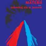 Tytuł: Wiara materii czyli zakochaj się w Jezusie
Autor: Iwona Chadryan
Wydawnictwo: Warszawska Firma Wydawnicza
Formaty: EPUB