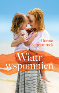 Tytuł: Wiatr wspomnień
Autor: Dorota Schrammek
Wydawnictwo: Wydawnictwo Szara Godzina
Formaty: EPUB, MOBI