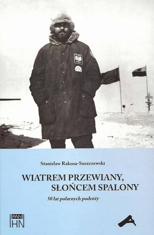 Tytuł: Wiatrem przewiany słońcem spalony
Autor: Stanisław Rakusa-Suszczewski
Wydawnictwo: Aspra
Formaty: PDF