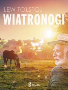 Tytuł: Wiatronogi
Autor: Lew Tołstoj
Wydawnictwo: SAGA Egmont
Formaty: EPUB, MOBI