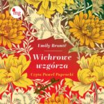 Tytuł: Wichrowe Wzgórza
Autor: Emily Brontë
Wydawnictwo: MG
Formaty: MP3