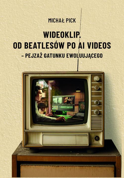 Tytuł: Wideoklip. Od Beatlesów po AI videos – pejzaż gatunku ewoluującego
Autor: Michał Pick
Wydawnictwo: Wydawnictwo Uniwersytetu Kazimierza Wielkiego w Bydgoszczy
Formaty: PDF