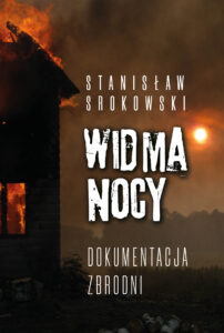 Tytuł: Widma nocy. Dokumentacja zbrodni
Autor: Stanisław Srokowski
Wydawnictwo: Fronda
Formaty: EPUB, MOBI