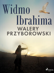 Tytuł: Widmo Ibrahima
Autor: Walery Przyborowski
Wydawnictwo: SAGA Egmont
Formaty: EPUB, MOBI