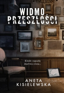 Tytuł: Widmo przeszłości
Autor: Aneta Kisielewska
Wydawnictwo: Zysk i S-ka
Formaty: EPUB, MOBI