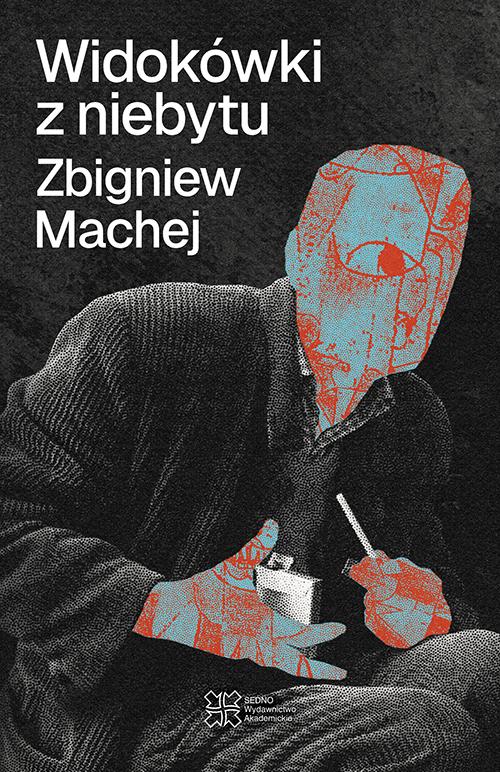 Tytuł: Widokówki z niebytu
Autor: Zbigniew Machej
Wydawnictwo: Sedno
Formaty: EPUB, PDF