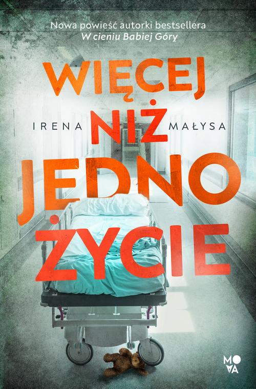 Tytuł: Więcej niż jedno życie
Autor: Irena Małysa
Wydawnictwo: Mova
Formaty: EPUB, MOBI