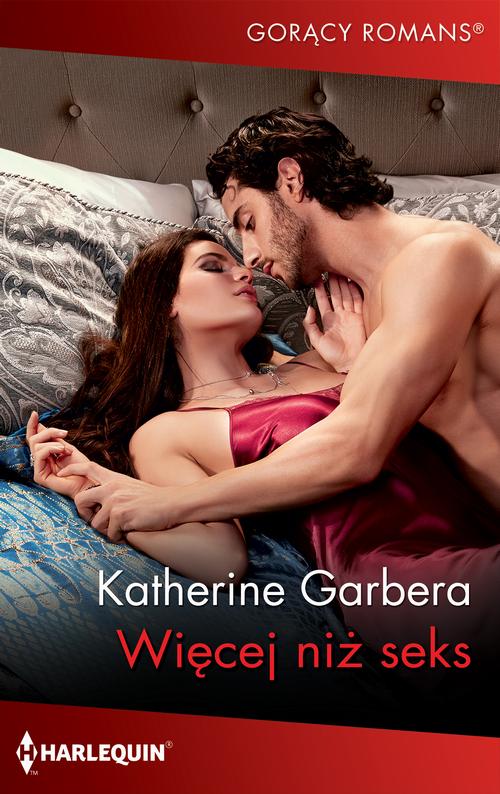 Tytuł: Więcej niż seks
Autor: Katherine Garbera
Wydawnictwo: Harlequin
Formaty: MOBI, EPUB
