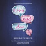 Tytuł: Więcej niż słowa
Autor: Brigid Kemmerer
Wydawnictwo: NieZwykłe Zagraniczne
Formaty: MP3