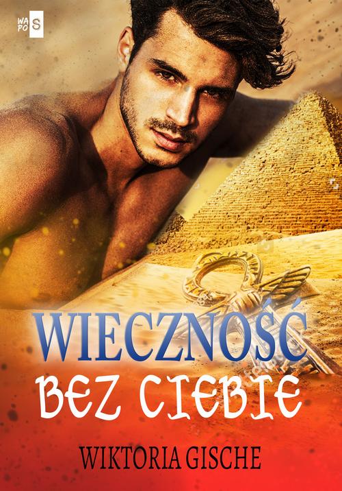 Tytuł: Wieczność bez Ciebie
Autor: Wiktoria Gische
Wydawnictwo: WasPos
Formaty: MOBI, EPUB