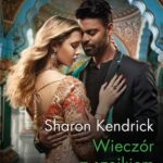 Tytuł: Wieczór z szejkiem
Autor: Sharon Kendrick
Wydawnictwo: Harlequin
Formaty: MOBI, EPUB