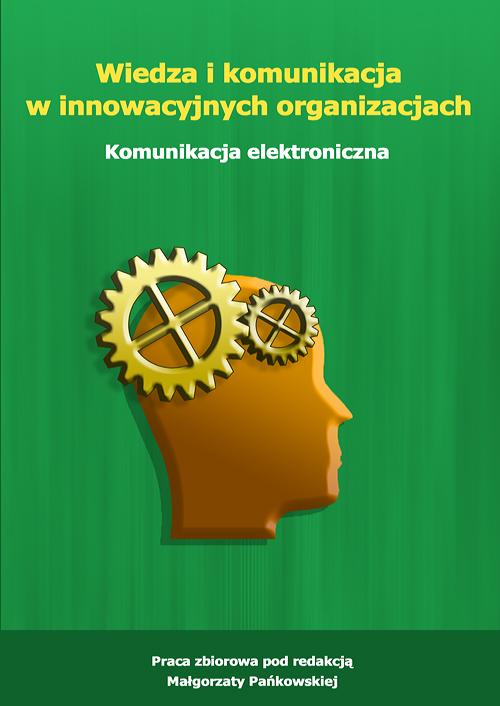 Tytuł: Wiedza i komunikacja w innowacyjnych organizacjach. Komunikacja elektroniczna
Autor: 
Wydawnictwo: Wydawnictwo Uniwersytetu Ekonomicznego w Katowicach
Formaty: PDF