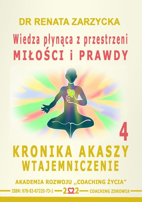 Tytuł: Wiedza płynąca z przestrzeni miłości i prawdy. Kronika Akaszy Wtajemniczenie. cz.4
Autor: Dr Renata Zarzycka
Wydawnictwo: Akademia Rozwoju Coaching Życia
Formaty: MP3
