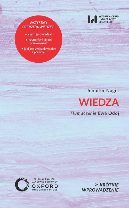 Tytuł: Wiedza
Autor: Jennifer Nagel
Wydawnictwo: Wydawnictwo Uniwersytetu Łódzkiego
Formaty: PDF, EPUB, MOBI