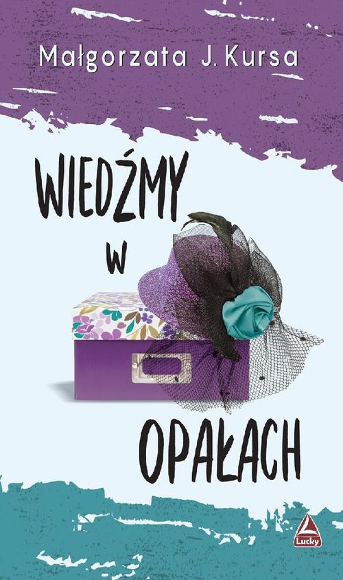 Tytuł: Wiedźmy w opałach
Autor: Małgorzata J. Kursa
Wydawnictwo: Lucky
Formaty: EPUB, MOBI