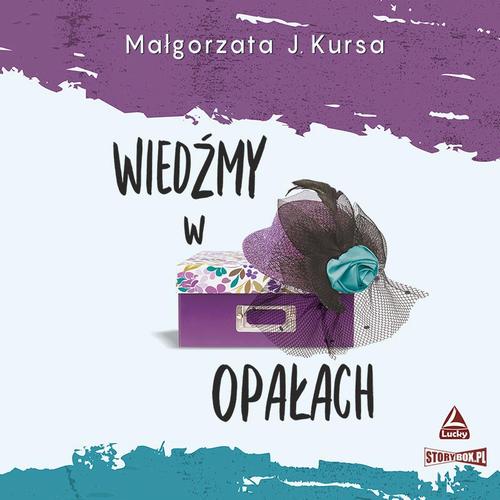 Tytuł: Wiedźmy w opałach
Autor: Małgorzata J. Kursa
Wydawnictwo: Storybox
Formaty: MP3