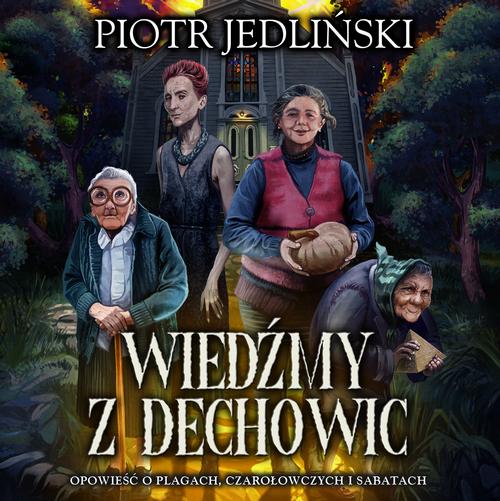 Tytuł: Wiedźmy z Dechowic
Autor: Piotr Jedliński
Wydawnictwo: Initium
Formaty: MP3