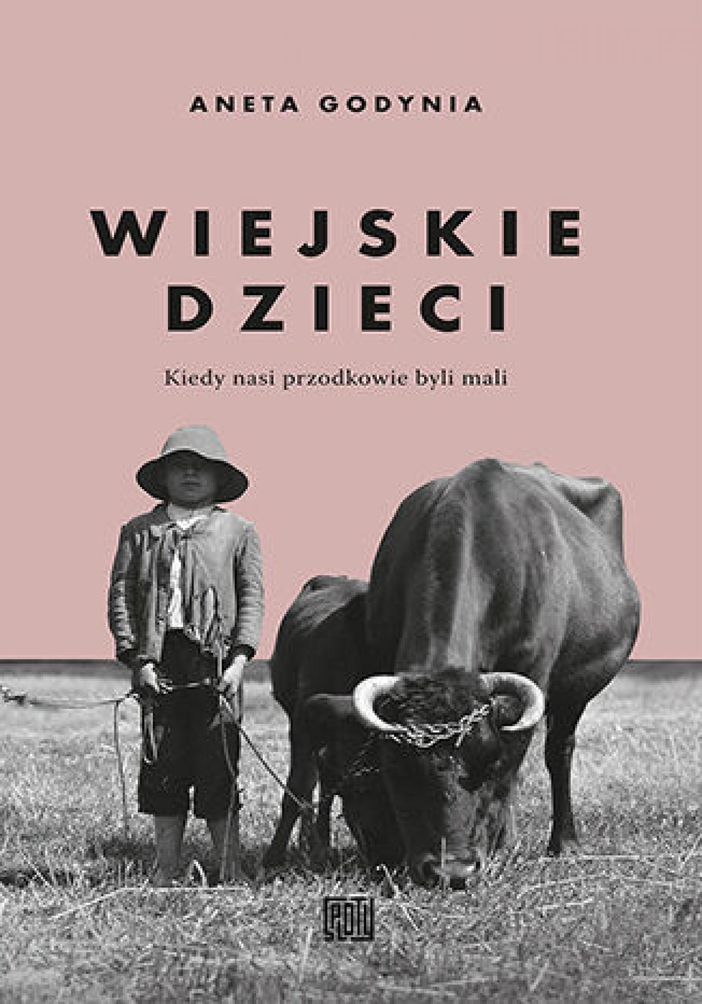 Tytuł: Wiejskie dzieci. Kiedy nasi przodkowie byli mali
Autor: Aneta Godynia
Wydawnictwo: Sploty
Formaty: EPUB, PDF, MOBI