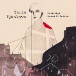 Tytuł: Wiek czerwonych mrówek
Autor: Tania Pjankowa
Wydawnictwo: Mova
Formaty: EPUB, MOBI