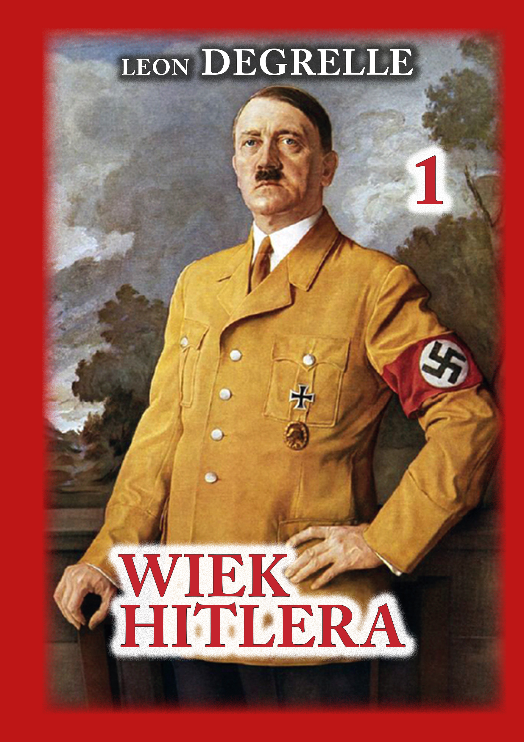 Tytuł: Wiek Hitlera Tom 1
Autor: Leon Degrelle
Wydawnictwo: Finna
Formaty: EPUB, PDF, MOBI