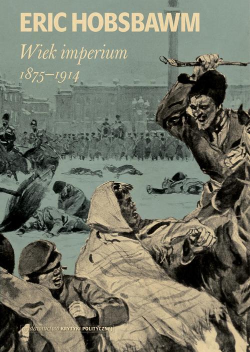 Tytuł: Wiek imperium: 1875-1914
Autor: Eric Hobsbawm
Wydawnictwo: Wydawnictwo Krytyki Politycznej
Formaty: MOBI, EPUB