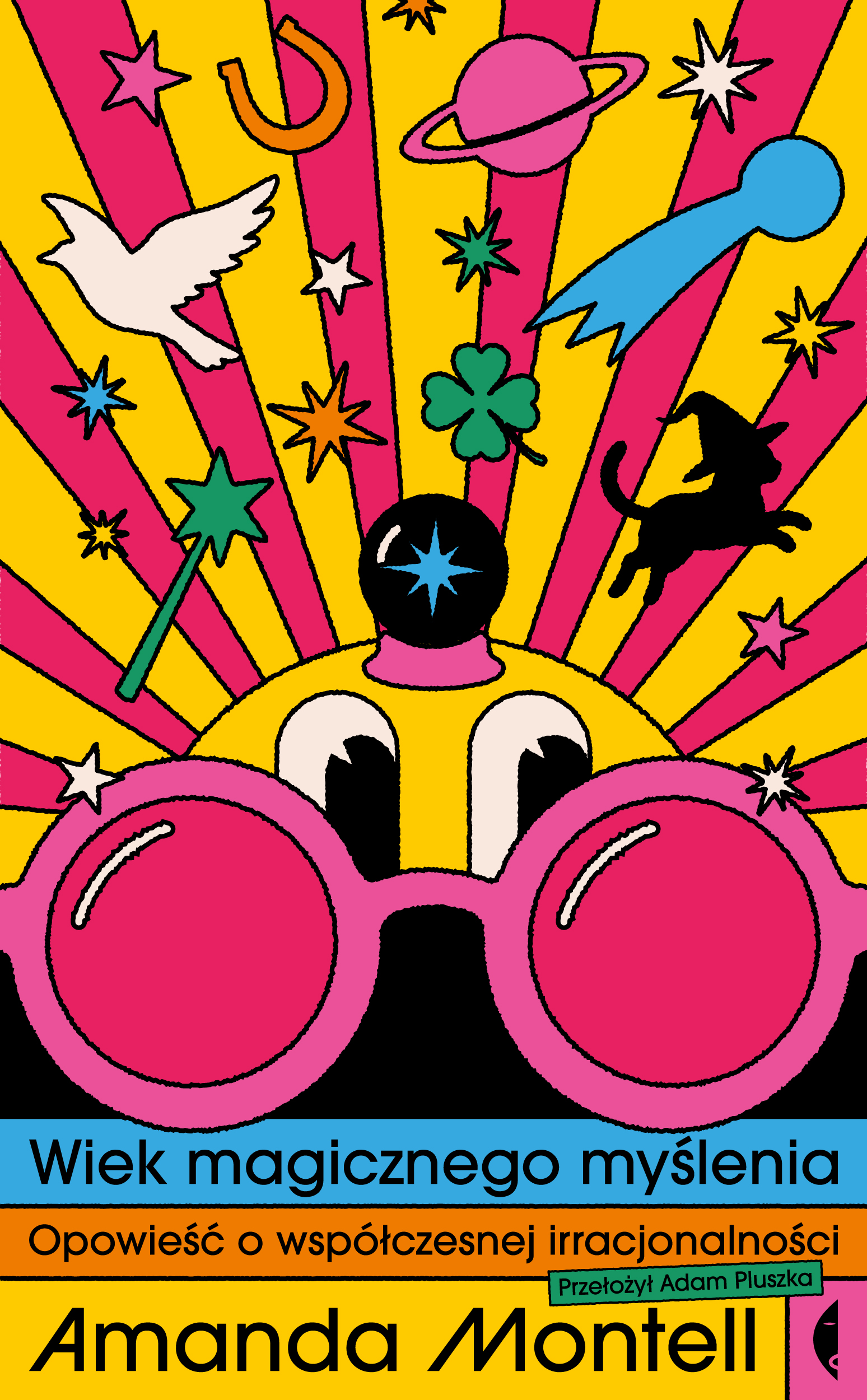 Tytuł: Wiek magicznego myślenia. Opowieść o współczesnej irracjonalności
Autor: Amanda Montell
Wydawnictwo: Wydawnictwo Czarne
Formaty: EPUB, MOBI