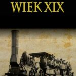 Tytuł: Wiek XIX
Autor: Bertrand Russell
Wydawnictwo: Napoleon V
Formaty: PDF, MOBI, EPUB