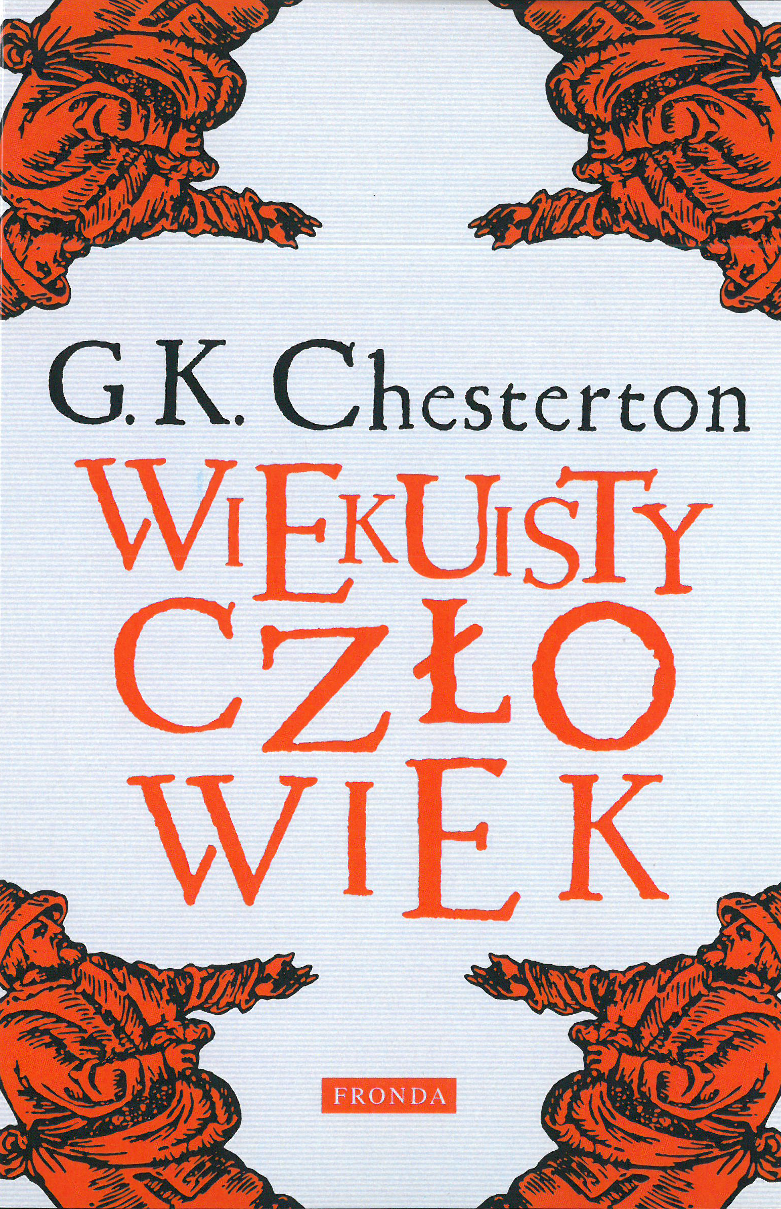 Tytuł: Wiekuisty człowiek
Autor: Gilbert Keith Chesterton
Wydawnictwo: Fronda
Formaty: PDF