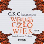 Tytuł: Wiekuisty człowiek. Tom 1
Autor: Gilbert Keith Chesterton
Wydawnictwo: Storybox
Formaty: MP3