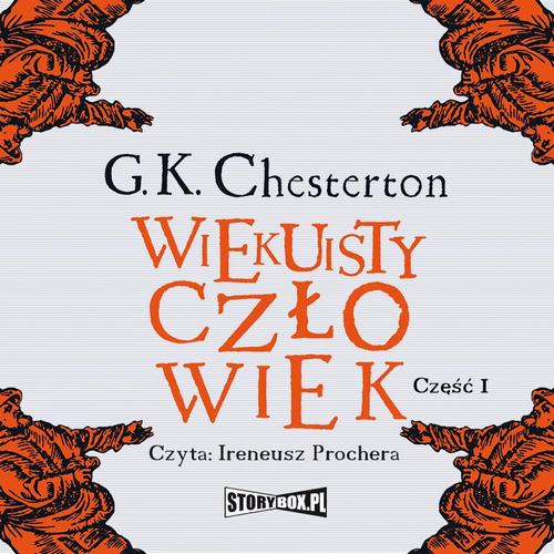 Tytuł: Wiekuisty człowiek. Tom 1
Autor: Gilbert Keith Chesterton
Wydawnictwo: Storybox
Formaty: MP3