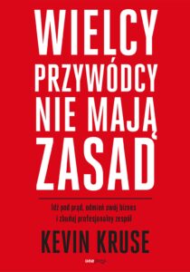 Tytuł: Wielcy przywódcy nie mają zasad. Idź pod prąd, odmień swój biznes i zbuduj profesjonalny zespół
Autor: Kevin Kruse
Wydawnictwo: Onepress
Formaty: EPUB, MOBI