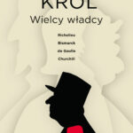 Tytuł: Wielcy władcy
Autor: Marcin Król
Wydawnictwo: Czerwone i Czarne
Formaty: EPUB, MOBI