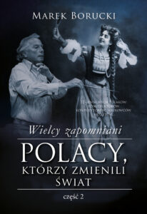 Tytuł: Wielcy zapomniani. Polacy, którzy zmienili świat 2
Autor: Marek Borucki
Wydawnictwo: Muza
Formaty: EPUB, MOBI