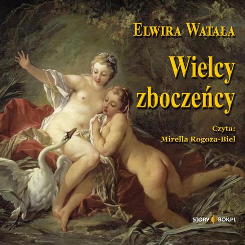 Tytuł: Wielcy zboczeńcy
Autor: Elwira Watała
Wydawnictwo: Storybox
Formaty: MP3