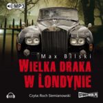 Tytuł: Wielka draka w Londynie
Autor: Max Bilski
Wydawnictwo: Storybox
Formaty: MP3