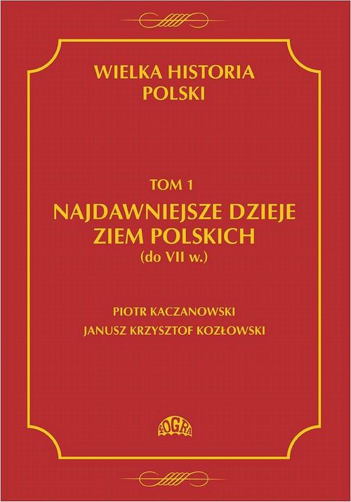 Tytuł: Wielka historia Polski Tom 1 Najdawniejsze dzieje ziem polskich (do VII w.)
Autor: Piotr Kaczanowski, Janusz Krzysztof Kozłowski
Wydawnictwo: Fogra
Formaty: PDF