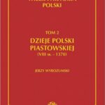 Tytuł: Wielka historia Polski Tom 2 Dzieje Polski piastowskiej (VIII w.-1370)
Autor: Jerzy Wyrozumski
Wydawnictwo: Fogra
Formaty: PDF