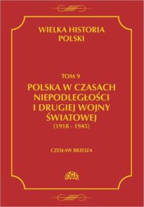 Tytuł: Wielka historia Polski Tom 9 Polska w czasach niepodległości i drugiej wojny światowej (1918 - 1945)
Autor: Czesław Borzoza
Wydawnictwo: Fogra
Formaty: PDF