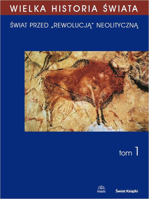 Tytuł: WIELKA HISTORIA ŚWIATA tom I Świat przed „rewolucją” neolityczną
Autor: Janusz Krzysztof Kozłowski, Francesco Mallegni
Wydawnictwo: Fogra
Formaty: PDF